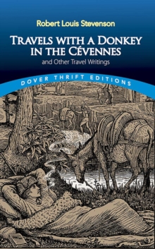 Travels with a Donkey in the CeVennes: and Other Travel Writings : And Other Travel Writings