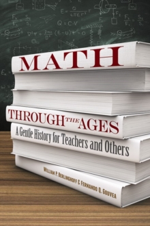 Math Through the Ages : A Gentle History for Teachers and Others