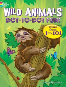 Wild Animals Dot-to-Dot Fun : Count from 1 to 101!