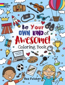 Be Your Own Kind of Awesome! : Coloring Book