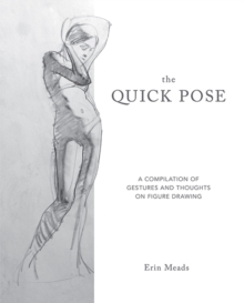 Quick Pose : A Compilation of Gestures and Thoughts on Figure Drawing