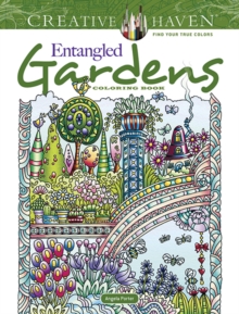 Creative Haven Entangled Gardens Coloring Book