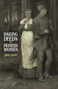 Daring Deeds of Pioneer Women