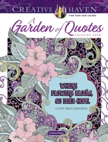 Creative Haven A Garden of Quotes Coloring Book