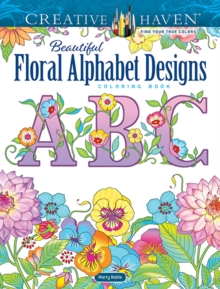 Creative Haven Beautiful Floral Alphabet Designs Coloring Book