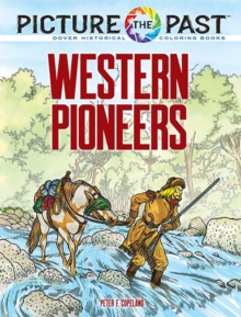 Picture the Past: Western Pioneers : Historical Coloring Book