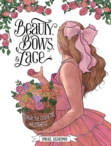 Beauty, Bows, and Lace : Color the Coquette Aesthetic