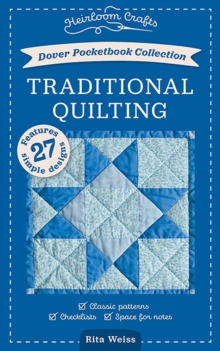 Dover Pocketbook Collection: Traditional Quilting : Classic Patterns, Checklists, Space for Notes