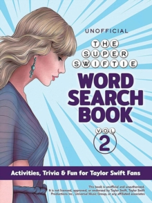 The Unofficial Super Swiftie Word Search Book (Volume 2) : Activities Trivia & Fun for Taylor Swift Fans
