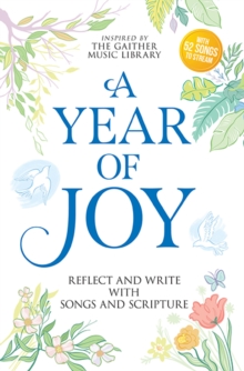 A Year of Joy : Reflect and Write with Songs and Scripture