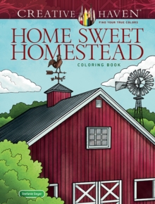 Creative Haven Home Sweet Homestead Coloring Book