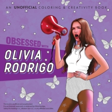 Obsessed with Olivia Rodrigo : An Unofficial Coloring & Creativity Book