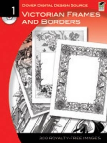 Dover Digital Design Source: Victorian Frames and Borders No. 1 : Dover Digital Design Source: Victorian Frames and Borders No. 1 Victorian Frames and Borders No. 1, Mixed media product Book Dover Digital Design Source: Victorian Frames and Borders No. 1 : Dover Digital Design Source: Victorian Frames and Borders No. 1 Victorian Frames and Borders No. 1, Mixed media product Book