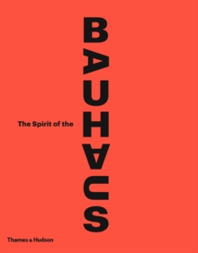 The Spirit of the Bauhaus, Hardback Book The Spirit of the Bauhaus, Hardback Book
