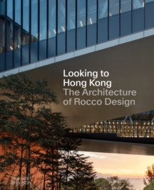 Looking to Hong Kong : The Architecture of Rocco Design