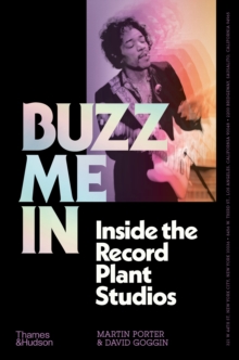 Thames & Hudson Ltd Buzz Me In , Inside The Record Plant Studios