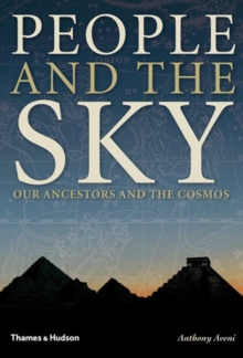 People and the Sky : Our Ancestors and the Cosmos, Hardback Book People and the Sky : Our Ancestors and the Cosmos, Hardback Book
