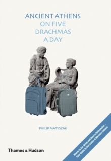 Ancient Athens on Five Drachma a Day, Hardback Book Ancient Athens on Five Drachma a Day, Hardback Book