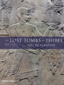 The Lost Tombs of Thebes: Life in Paradise, Hardback Book The Lost Tombs of Thebes: Life in Paradise, Hardback Book