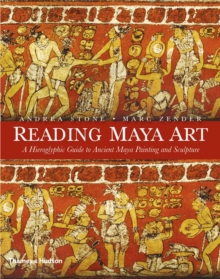 Reading Maya Art: A Hieroglyphic Guide to Ancient Maya Painting, Hardback Book Reading Maya Art: A Hieroglyphic Guide to Ancient Maya Painting, Hardback Book