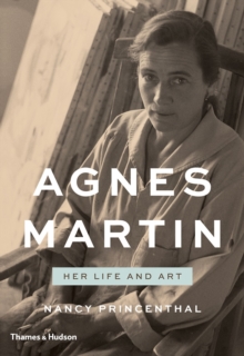 Agnes Martin : Her Life and Art, Hardback Book Agnes Martin : Her Life and Art, Hardback Book