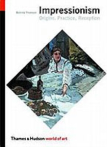 Impressionism : Origins, Practice, Reception, Paperback Book Impressionism : Origins, Practice, Reception, Paperback Book