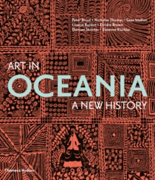 Art in Oceania : A New History, Hardback Book Art in Oceania : A New History, Hardback Book