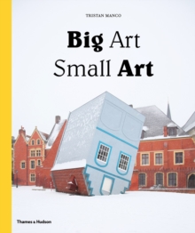 Big Art / Small Art, Hardback Book Big Art / Small Art, Hardback Book