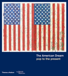 The American Dream : pop to the present, Hardback Book The American Dream : pop to the present, Hardback Book