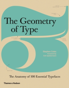Geometry of Type : The Anatomy of 100 Essential Typefaces, Hardback Book Geometry of Type : The Anatomy of 100 Essential Typefaces, Hardback Book