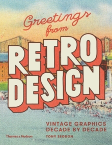 Greetings from Retro Design : Vintage Graphics Decade by Decade