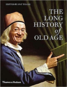 The Long History of Old Age, Hardback Book The Long History of Old Age, Hardback Book