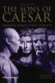 The Sons of Caesar : Imperial Rome's First Dynasty, Hardback Book The Sons of Caesar : Imperial Rome's First Dynasty, Hardback Book