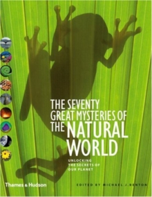 The Seventy Great Mysteries of the Natural World : Unlocking the Secrets of Our Planet, Hardback Book The Seventy Great Mysteries of the Natural World : Unlocking the Secrets of Our Planet, Hardback Book