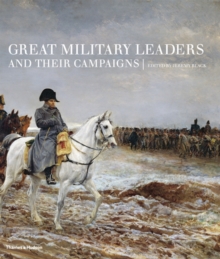 Great Military Leaders and Their Campaigns, Hardback Book Great Military Leaders and Their Campaigns, Hardback Book