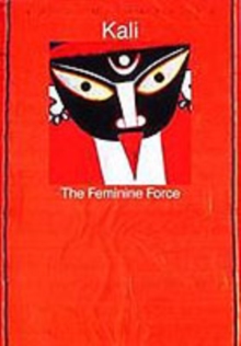 Kali : A Feminine Force, Paperback Book Kali : A Feminine Force, Paperback Book