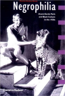 Negrophilia : Avant-Garde Paris and Black Culture in the 1920s, Paperback / softback Book Negrophilia : Avant-Garde Paris and Black Culture in the 1920s, Paperback / softback Book