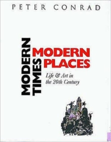 Modern Times, Modern Places : Life and Art in the 20th Century, Paperback Book Modern Times, Modern Places : Life and Art in the 20th Century, Paperback Book