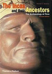 The Incas and Their Ancestors : The Archaeology of Peru, Paperback Book The Incas and Their Ancestors : The Archaeology of Peru, Paperback Book