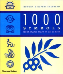 1000 Symbols : What Shapes Mean in Art and Myth, Paperback Book 1000 Symbols : What Shapes Mean in Art and Myth, Paperback Book