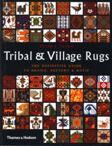 Tribal and Village Rugs : The Definitive Guide to Design, Pattern and Motif, Paperback Book Tribal and Village Rugs : The Definitive Guide to Design, Pattern and Motif, Paperback Book