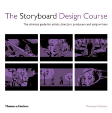 The Storyboard Design Course : The Ultimate Guide for Artists, Directors, Producers and Scriptwriters, Paperback Book The Storyboard Design Course : The Ultimate Guide for Artists, Directors, Producers and Scriptwriters, Paperback Book