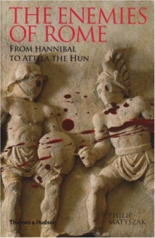 The Enemies of Rome : From Hannibal to Attila the Hun, Paperback Book The Enemies of Rome : From Hannibal to Attila the Hun, Paperback Book