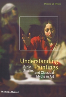 Understanding Paintings : Bible Stories and Classical Myths in Art, Paperback Book Understanding Paintings : Bible Stories and Classical Myths in Art, Paperback Book