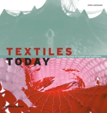 Textiles Today : A Global Survey of Trends and Traditions, Paperback Book Textiles Today : A Global Survey of Trends and Traditions, Paperback Book