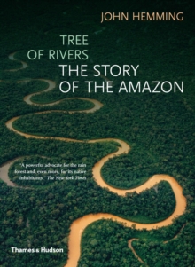 Tree of Rivers : The Story of the Amazon, Paperback / softback Book Tree of Rivers : The Story of the Amazon, Paperback / softback Book