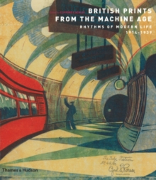 British Prints from the Machine Age: Rhythms of Modern Life, Paperback Book British Prints from the Machine Age: Rhythms of Modern Life, Paperback Book
