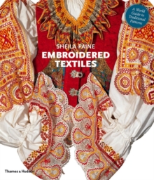 Embroidered Textiles : A World Guide to Traditional Patterns, Paperback / softback Book Embroidered Textiles : A World Guide to Traditional Patterns, Paperback / softback Book