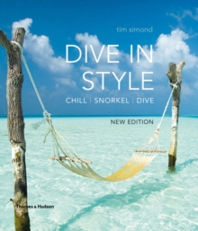 Dive in Style : Chill | Snorkel | Dive, Paperback / softback Book Dive in Style : Chill | Snorkel | Dive, Paperback / softback Book