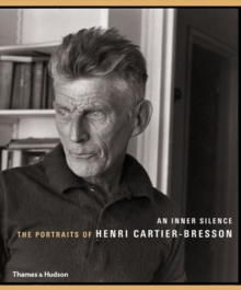 An Inner Silence: The Portraits of Henri Cartier-Bresson, Paperback / softback Book An Inner Silence: The Portraits of Henri Cartier-Bresson, Paperback / softback Book
